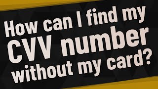 How can I find my CVV number without my card [upl. by Acnaiv508]