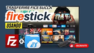 Inviare file con FILEZILLA e ES FILE EXPLORER sulla FIRESTICK [upl. by Ellerad]