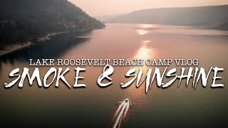 Lake Roosevelt Beach Camp Vlog in Wildfire Smoke [upl. by Olshausen]