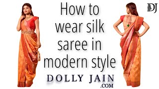 How to wear silk saree in modern style  Dolly Jain saree draping styles [upl. by Stanislaw]