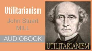 Utilitarianism by John Stuart Mill  Audiobook [upl. by Placido879]