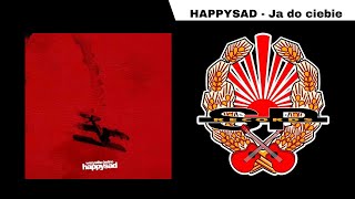 HAPPYSAD  Ja do ciebie OFFICIAL AUDIO [upl. by Enelad]