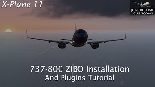 XPlane 11  737800 ZIBO Installation and Plugins Tutorial [upl. by Adnohsed721]