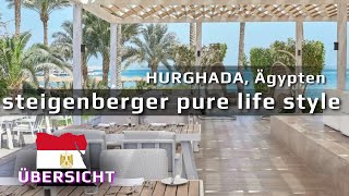 eine Übersicht über das Premiumhotel Steigenberger Pure Life Style 5 Ägypten Hurghada [upl. by Enobe]