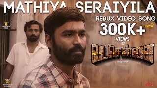 VADACHENNAI  Mathiya Seraiyila Lyric Video  Dhanush  Vetri Maaran  Santhosh Narayanan [upl. by Essirehs]