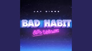 Bad Habit 80s Version [upl. by Nuhsal]