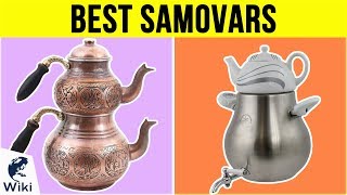 10 Best Samovars 2019 [upl. by Lisetta45]