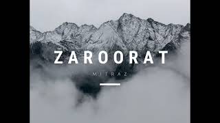 MITRAZ  Zaroorat Official Audio [upl. by Ojahtnamas939]