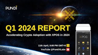 Pundi X Q1 2024 Progress Report [upl. by Retla257]