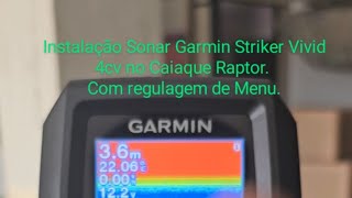 Sonar Garmin Vivid 4cv instalado no caiaque Raptor com Regulagem do sonar no vídeo [upl. by Jaime631]