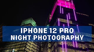 iPhone 12 Pro Night Photography Tutorial By A Pro Photographer [upl. by Jehovah]