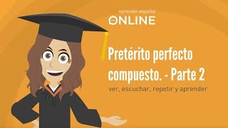 Pretérito perfecto compuesto  Parte 2 [upl. by Esinnej]