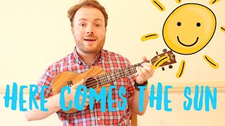 Here Comes The Sun  EASY UKULELE TUTORIAL [upl. by Calesta]