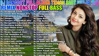 DJ DANGDUT ENAK DI DENGAR TERBAIK FULL BASS  DJ ENAK NEMANI SAMBIL KERJA [upl. by Ybrad]