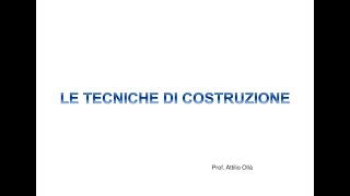 Le tecniche di costruzione [upl. by Assinna]