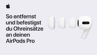 So entfernst und befestigst du Ohreinsätze an deinen AirPods Pro  Apple Support [upl. by Negrom]