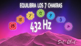 Música para Limpiar Equilibrar y ACTIVAR los SIETE CHAKRAS ❂ Alinear los 7 Chakras 432 Hz [upl. by Aehs]