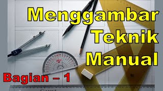 Menggambar Teknik Manual Bagian  1 [upl. by Aelanna]