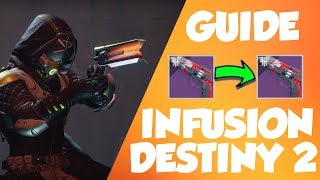 Destiny 2  Infusion Guide Upgrading Weapons amp Armor [upl. by Nitz]