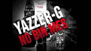 Yazzer G  No Bin Mes Sloperij Inc [upl. by Enilhtak722]