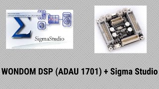 17 ADAU 1701  Sigma Studio Tutorial WONDOM DSP [upl. by Schuler467]