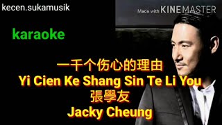 I Cien Ke Sang Sin Te Li Yau  Jacky Cheung karaoke [upl. by Liebermann451]