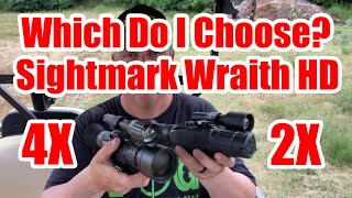 Sightmark Wraith HD 4X VS 2X Which Do I Choose [upl. by Ertsevlis]