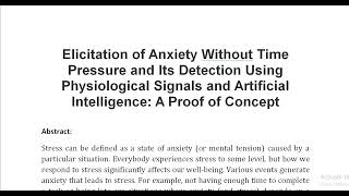 Elicitation of Anxiety Without Time Pressure and Its Detection Using Physiological Signals and Artif [upl. by Henarat458]