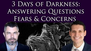 3 DAYS OF DARKNESS Answering Questions Fears and Concerns [upl. by Lydnek]