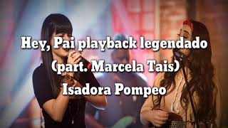 HEY PAI PLAYBACK LEGENDADO ISADORA POMPEO [upl. by Katinka]