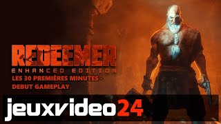 Redeemer Enhanced Edition  Les 30 premières minutes Debut Gameplay [upl. by Naitsabes226]