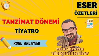 TANZİMAT DÖNEMİ TİYATRO ÖZETLERİ [upl. by Orland]