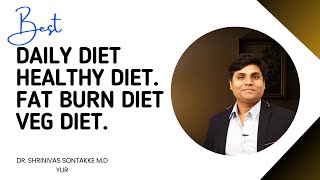 DAILY DIET HEALTHY DIET FAT BURN DIET VEG DIET रोजचा आहारआरोग्यदायी आहार फॅट बर्न आहार VEG DIET [upl. by Annunciata]