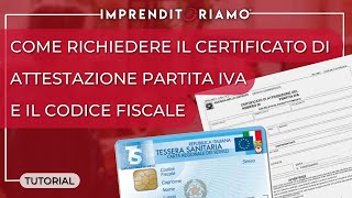 Come richiedere il certificato di attribuzione della partita IVA e il Codice Fiscale [upl. by Aneehsyt]