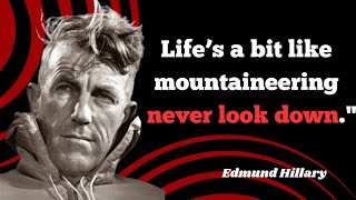 Conquering the Impossible Inspiring Quotes by Sir Edmund Hillary [upl. by Gerhard]