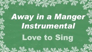 Away In a Manger Christmas Instrumental Music With Sing Along Karaoke Lyrics [upl. by Pavkovic]