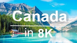 Canada in 8K ULTRA HD HDR  2nd Largest country in the world 60 FPS [upl. by Notrab]