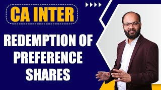 Redemption of Preference shares Complete Chapter  CA Intermediate Accounting  Chandan Poddar [upl. by Oirad]