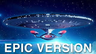 Star Trek The Next Generation Theme  EPIC VERSION [upl. by Grimbald534]