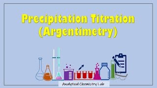 Precipitation Titrations Argentometry Analytical Chemistry Lab [upl. by Eatnom]