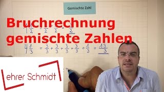 Gemischte Zahl  Bruchrechnung  Mathematik  EINFACH ERKLÄRT  Lehrerschmidt [upl. by Iliam317]