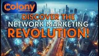 Colony Global Network Discover The Network Marketing Revolution [upl. by Elbon195]