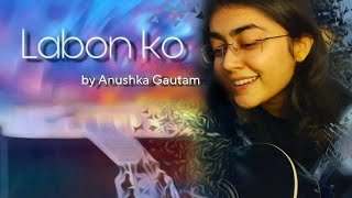 labon ko Anushka Gautam Guitar cover [upl. by Quiteria222]