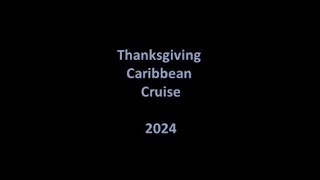 2024 Thanksgiving Caribbean Cruise [upl. by Hayley953]