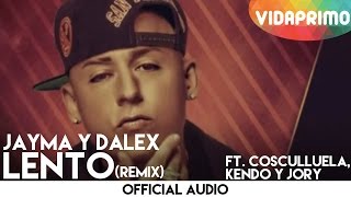 Jayma Y Dalex Ft Cosculluela Kendo Y Jory  Lento Remix Lyric Video [upl. by Aehtrod]