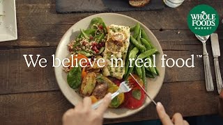 We Believe in Real Food™  Whole Foods Market [upl. by Iccir]