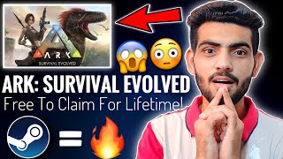 ARK Survival Evolved is Free To Claim For Lifetime😱😳  Steam  🔥🔥 [upl. by Eurydice106]