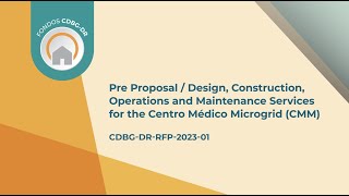 CDBGDRRFP202301  Pre Proposal  Services for the Centro Médico Microgrid CMM [upl. by Dudden247]