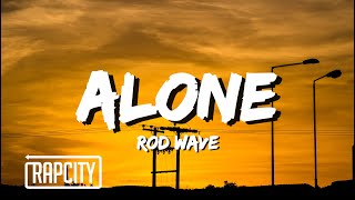 Rod Wave  Alone Lyrics [upl. by Most]