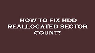 How to fix hdd reallocated sector count [upl. by Imerej]